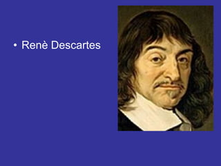Renè Descartes