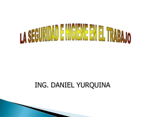 ING. DANIEL YURQUINA
 