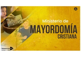 MAYORDOMÍA
Ministerio de
CRISTIANA
 