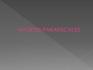 APORTES PARAFISCALES 