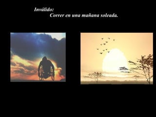 Inválido: Correr en una mañana soleada.