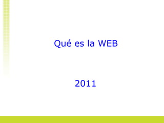 Qué es la WEB 2011 