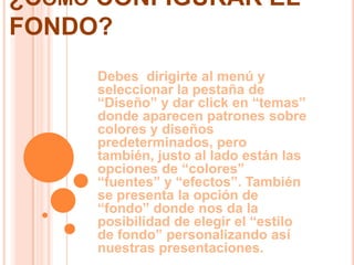 No existe un limite de diapositivas ¿Cómo se crea una presentación?Primero debes insertar  una diapositiva:Para esto  hay que ir al menú  en la pestaña de “Insertar” y seleccionar la opción de  “Diapositiva Nueva”  entonces, aparecerá  una ventana en la que se debe elegir, el diseño que sea de tu agrado y automáticamente aparecerá en la pantalla lo que has solicitado.