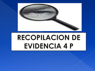 RECOPILACION DEEVIDENCIA 4 P