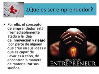 Que es ser emprendedor | PPTX