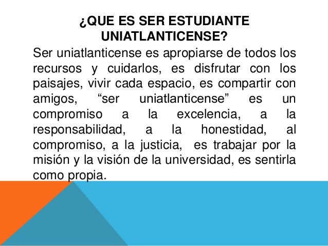 Que es ser estudiante uniatlanticense