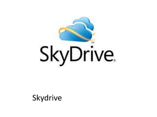 Skydrive
 