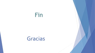 Gracias
Fin
 