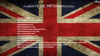 imagenesfotos.com
iniciadigital.wordpress.com
www.adrformacion.com
microsiervos.com
http://fotojapon.com
www.Felvisusapc.blogspot.com
ciudaddemexico.olx.com
foro.noticias3d.com
www.lightinthebox.com
www.digitalfotored.com
www.hugorodriguez.com
http://es.slideshare.net/crisdaviddelacruz/presentacion-de-la-imagen-8837008
http://arantxa.ii.uam.es/~eloy/html/doctorado/doct_9.pdf
http://es.wikipedia.org/wiki/P%C3%ADxel
 