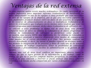 Cableado específico instalado normalmente a propósito.