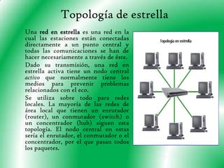 Un problema en el canal usualmente degrada toda la red. 