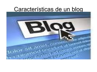 Características de un blog 