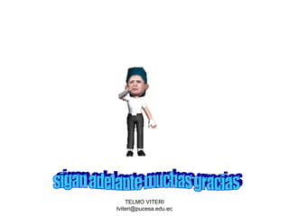 TELMO VITERI
tviteri@pucesa.edu.ec
 