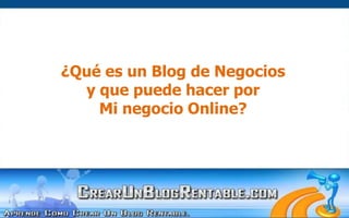 ¿Qué es un Blog de Negocios y que puede hacer por  Mi negocio Online? 