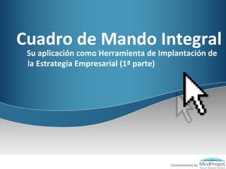 Conocimientos by Cuadro de Mando Integral Su aplicación como Herramienta de Implantación de la   Estrategia Empresarial (1ª parte) 