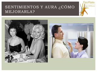 SENTIMIENTOS Y AURA ¿CÓMO
MEJORARLA?
 