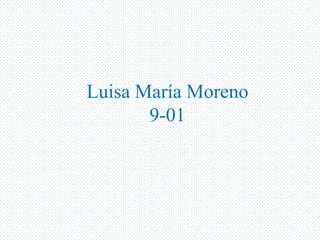 Luisa María Moreno
       9-01
 