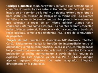 La simplicidad del medio de transmisión que utiliza (cable coaxial, cables telefónicos y fibra óptica)