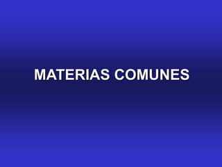 MATERIAS COMUNES
 
