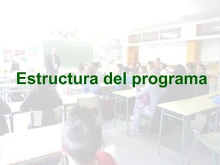 Estructura del programa
 