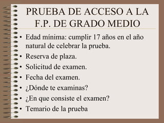 Ciclos Formativos de Formación Profesional (Grado Medio)Finalidad: Preparación para una actividad profesional.
