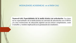 MODALIDADES ACADEMICAS en el INEM CALI
 
