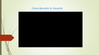 Cómo descubrir tu Vocación
 