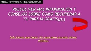Solo tienes que hacer clic aquí para acceder ahora
mismo¡¡
http://volverconelnet.blogspot.com.es
 