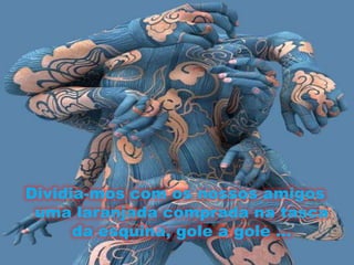 Dividia-mos com os nossos amigos uma laranjada comprada na tasca da esquina, gole a gole …