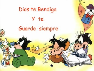 Dios te Bendiga  Y  te  Guarde  siempre 