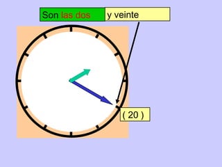 y veinte
( 20 )
Son las dos