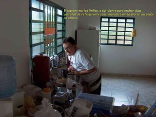 E espremi muitos limões, o suficiente para encher duas garrafas de refrigerante com limonada e ainda sobrar um pouco na caneca. 