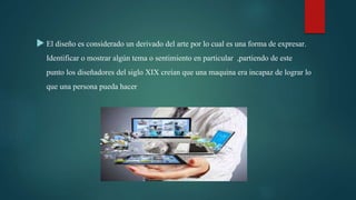 influencia de la tecnología en el diseño | PPTX