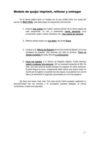 Modelo de queja: imprimir, rellenar y entregar

        En la última página tiene un modelo con el que puede poner una que...