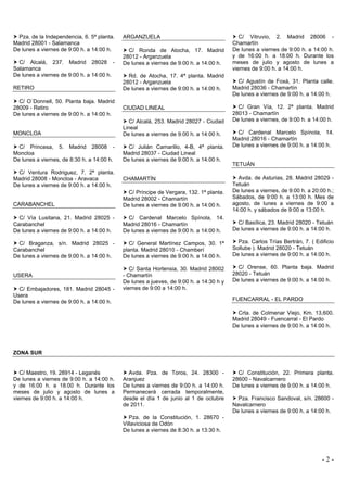 Pza. de la Independencia, 6. 5ª planta.   ARGANZUELA                                     C/ Vitruvio, 2. Madrid 28006 -
Ma...
