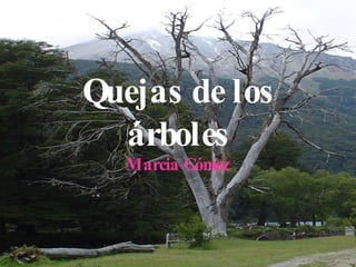 Quejas de los árboles Marcia Gómez 
