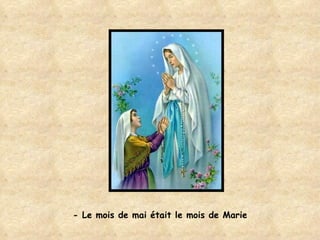 - Le mois de mai était le mois de Marie 