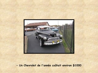 - Un Chevrolet de l'année coûtait environ $1000  