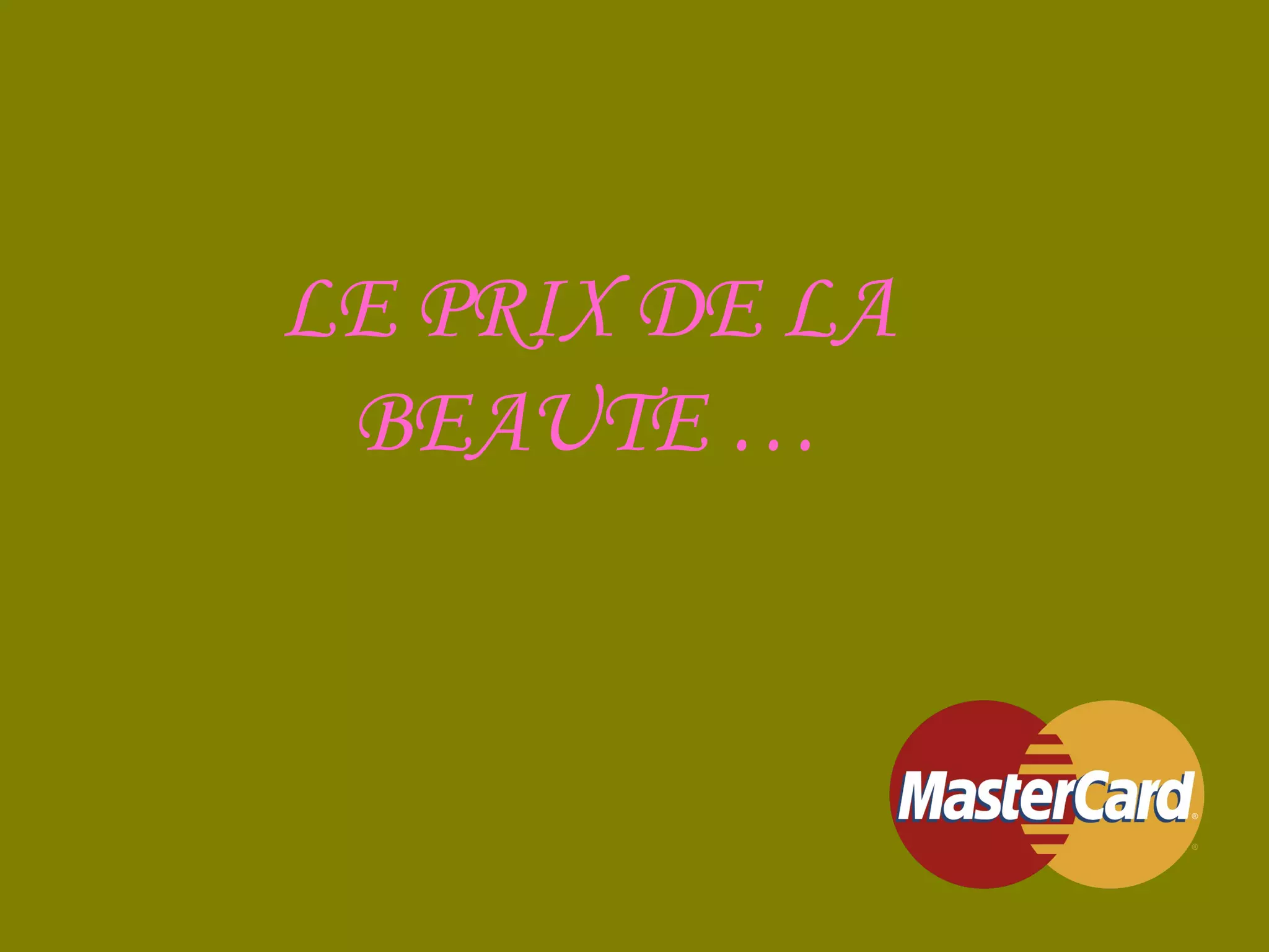 LE PRIX DE LA BEAUTE …