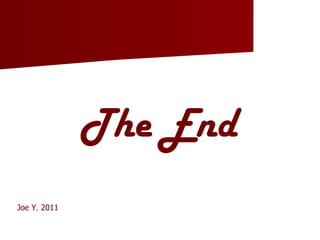 The End Joe Y. 2011 