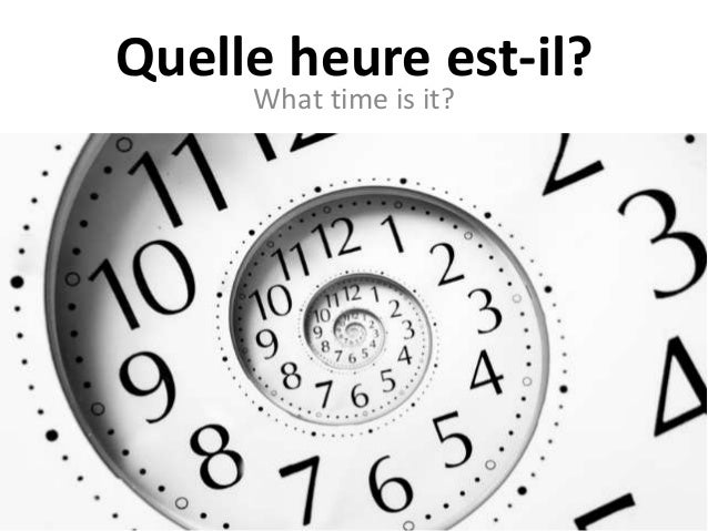 Quelle heure est-il?