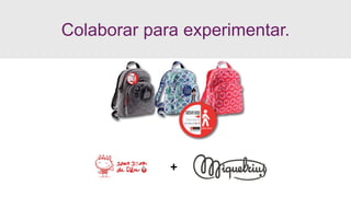 +
Colaborar para experimentar.
 