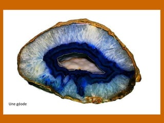 Une géode
 