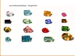 Les minéraux précieux : les gemmes
 