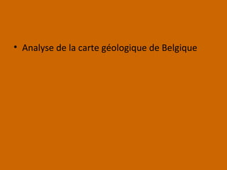 • Analyse de la carte géologique de Belgique
 