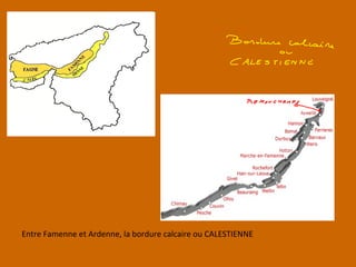 Entre Famenne et Ardenne, la bordure calcaire ou CALESTIENNE
 