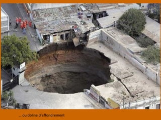 … ou doline d’effondrement
 