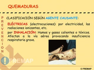 QUEMADURAS ELÉCTRICAS  (electrocuciones): por electricidad, las radiaciones ionizantes, etc. por  INHALACIÓN : Humos y gases calientes o tóxicos. Afectan a la vía aérea provocando insuficiencia respiratoria grave. CLASIFICACIÓN SEGÚN  AGENTE CAUSANTE : 