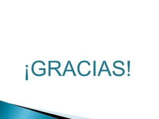¡GRACIAS!
 