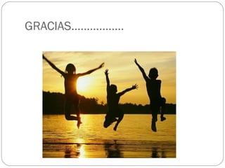 GRACIAS……………..
 